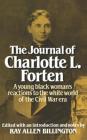 The Journal of Charlotte L. Forten: A Free Negro in the Slave Era By Charlotte L. Forten, Ray Allen Billington (Editor), Ray Allen Billington (Introduction and notes by) Cover Image