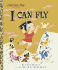 I Can Fly (Little Golden Book) By Ruth Krauss, Mary Blair (Illustrator) Cover Image