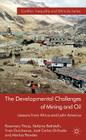 The Developmental Challenges of Mining and Oil: Lessons from Africa and Latin America (Conflict) By Rosemary Thorp, S. Battistelli, Y. Guichaoua Cover Image