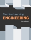 Machine Learning Engineering By Andriy Burkov Cover Image