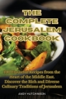 The Complete Jerusalem Cookbook By Andy Hutchinson Cover Image