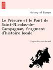 Le Prieure Et Le Pont de Saint-Nicolas-de-Campagnac, Fragment D'Histoire Locale Cover Image