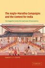 The Anglo-Maratha Campaigns and the Contest for India: The Struggle for Control of the South Asian Military Economy By Randolf G. S. Cooper Cover Image