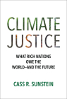 Climate Justice: What Rich Nations Owe the World--And the Future Cover Image