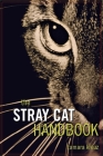 The Stray Cat Handbook By Tamara Kreuz Cover Image