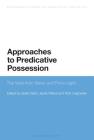 Approaches to Predicative Possession: The View from Slavic and Finno-Ugric (Bloomsbury Studies in Theoretical Linguistics) By Gréte Dalmi (Editor), Jacek Witkos (Editor), Piotr Ceglowski (Editor) Cover Image