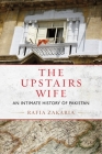 The Upstairs Wife: An Intimate History of Pakistan By Rafia Zakaria Cover Image