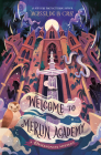 Welcome to Merlin Academy: A Descendants Mystery (The Descendants) By Melissa de la Cruz Cover Image