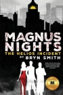 Magnus Nights: The Helios Incident: The Helios Incident By Bryn Smith Cover Image