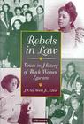 Rebels in Law: Voices in History of Black Women Lawyers Cover Image