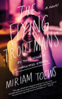 The Flying Troutmans: A Novel By Miriam Toews Cover Image