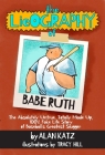 The Lieography of Babe Ruth: The Absolutely Untrue, Totally Made Up, 100% Fake Life Story of Baseball's Greatest Slugger (LieOgraphies) By Alan Katz Cover Image