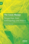 The Cocos Malays: Perspectives from Anthropology and History By Nicholas Herriman Cover Image