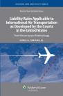 Liability Rules Applicable to International Air Transportation as Developed by the Courts in the United States: From Warsaw 1929 to Montreal 1999 Cover Image