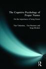The Cognitive Psychology of Proper Names By Serge Bredart, Tim Brennen, Tim Valentine Cover Image