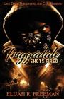Triggadale: Shots Fired By Elijah R. Freeman Cover Image
