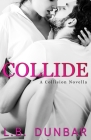 Collide (a Collision novella) By L. B. Dunbar Cover Image