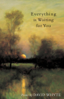 Everything Is Waiting for You By David Whyte Cover Image