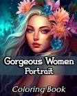 Gorgeous Women Portrait Coloring Book: Beautiful and Unique Female Faces to Color for Teens and Adults By Sophia Caleb Cover Image