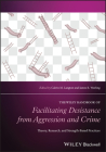Facilitating Desistance from Aggression and Crime: Theory, Research, and Strength-Based Practices (Wiley Clinical Psychology Handbooks) By Calvin M. Langton (Editor), James R. Worling (Editor) Cover Image