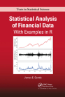 Statistical Analysis of Financial Data: With Examples in R (Chapman & Hall/CRC Texts in Statistical Science) Cover Image