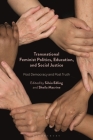 Transnational Feminist Politics, Education, and Social Justice: Post Democracy and Post Truth By Silvia Edling (Editor), Sheila Macrine (Editor) Cover Image