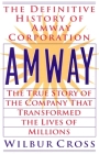 Amway: The True Story of the Company That Transformed the Lives ofMillions By Wilbur Cross Cover Image