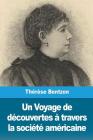 Un Voyage de découvertes à travers la société américaine By Thérèse Bentzon Cover Image