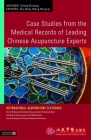 Case Studies from the Medical Records of Leading Chinese Acupuncture Experts (International Acupuncture Textbooks) Cover Image