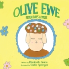 Olive Ewe Seven Days a Week By Elizabeth Grace, Sadie Springer (Illustrator) Cover Image