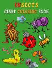 Insects Giant Coloring Book: Cartoon Insects Coloring Book for Kids Giant Size 8.5*11 Inch. Activity Book for Boys and Girls, for Kids 3-6, 4-8. By Rebecca Jones Cover Image