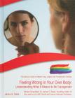 Feeling Wrong in Your Own Body: Understanding What It Means to Be Transgender (Gallup's Guide to Modern Gay) Cover Image