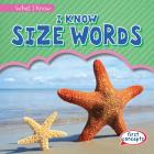 I Know Size Words (What I Know) By Rosie Banks Cover Image