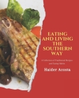 Eating and Living the Southern Way: A Collection of Traditional Recipes and Eating Habits By Haider Acosta Cover Image
