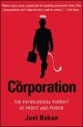 The Corporation: The Pathological Pursuit of Profit and Power By Joel Bakan Cover Image