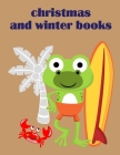 Christmas And Winter Books: coloring pages with funny images to Relief Stress for kids and adults By J. K. Mimo Cover Image