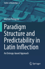 Paradigm Structure and Predictability in Latin Inflection: An Entropy-Based Approach (Studies in Morphology #6) Cover Image
