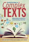 Turning the Page on Complex Texts: Differentiated Scaffolds for Close Reading Instruction (Grade-Specific Classroom Scenarios for Common Core State St Cover Image