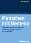 Menschen Mit Demenz: Ein Interdisziplinares Praxisbuch: Pflege, Betreuung, Anleitung Von Angehorigen By Michael Schilder, H. Elisabeth Philipp-Metzen Cover Image