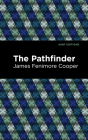 The Pathfinder By James Fenimore Cooper, Mint Editions (Contribution by) Cover Image