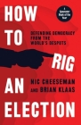 How to Rig an Election By Nic Cheeseman, Brian Klaas Cover Image
