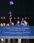 TOEFL Vocabulary Practice Advantage+ Edition: Essential Words for TOEFL Test Preparation with Workbook Exercises Cover Image
