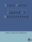 Eine Jugend in Deutschland: Autobiografie By Redaktion Gröls-Verlag (Editor), Ernst Toller Cover Image