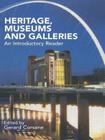 Heritage, Museums and Galleries: An Introductory Reader By Gerard Corsane (Editor) Cover Image