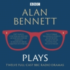 Alan Bennett: Plays: BBC Radio Dramatisations Cover Image
