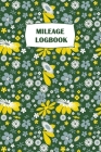 Mileage Logbook: Gas & Mileage Log Book: Keep Track of Your Car or Vehicle Mileage & Gas Expense for Business and Tax Savings By Stansted Publishing Journals Cover Image