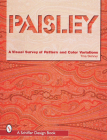 Paisley: A Visual Survey of Pattern and Color Variations (Schiffer Book for Collectors) By Tina Skinner Cover Image