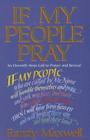 If My People Pray: An Eleventh-Hour Call to Prayer and Revival By Randy Maxwell Cover Image