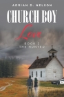 Church Boy Love: Book 2: The Hunted By Adrian D. Nelson Cover Image