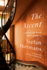The Ascent: A House Can Have Many Secrets By Stefan Hertmans, David McKay (Translated by) Cover Image